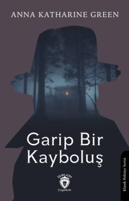 Garip Bir Kayboluş - Klasik Romanlar ve Kitapları | Avrupa Kitabevi