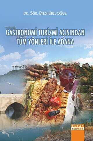 Gastronomi Turizmi Açısından Tüm Yönleri İle Adana - Gastronomi Kitapları | Avrupa Kitabevi