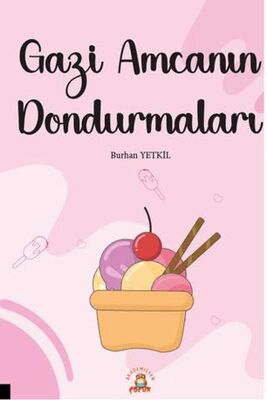 Gazi Amcanın Dondurmaları - Roman ve Öykü Kitapları | Avrupa Kitabevi