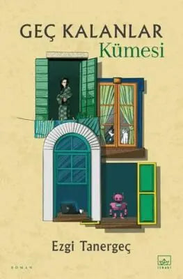 Geç Kalanlar Kümesi - Roman | Avrupa Kitabevi