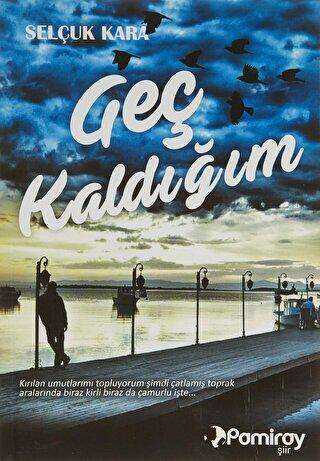 Geç Kaldığım - Şiir Kitapları | Avrupa Kitabevi