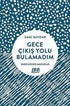 Gece Çıkış Yolu Bulamadım - Anı Mektup ve Günlük Kitapları | Avrupa Kitabevi