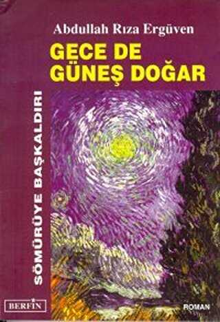 Gece de Güneş Doğar - Türk Edebiyatı Romanları | Avrupa Kitabevi