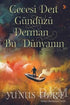 Gecesi Dert Gündüzü Derman Bu Dünyanın - Anlatı Kitapları | Avrupa Kitabevi