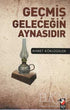 Geçmiş Geleceğin Aynasıdır - Denemeler | Avrupa Kitabevi