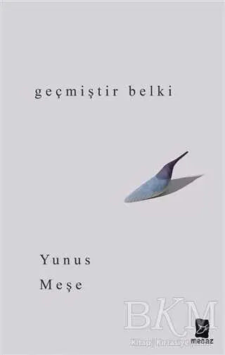 GEÇMİŞTİR BELKİ - Roman | Avrupa Kitabevi