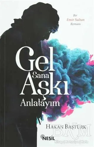 Gel Sana Aşkı Anlatıyım -  | Avrupa Kitabevi