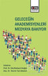 Geleceğin Akademisyenleri Medyaya Bakıyor - İletişim Medya Kitapları | Avrupa Kitabevi