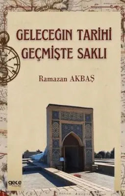 Geleceğin Tarihi Geçmişte Saklı - Araştıma ve İnceleme Kitapları | Avrupa Kitabevi