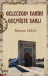 Geleceğin Tarihi Geçmişte Saklı - Araştıma ve İnceleme Kitapları | Avrupa Kitabevi