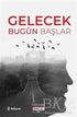 Gelecek Bugün Başlar - Kişisel Gelişim Kitapları | Avrupa Kitabevi