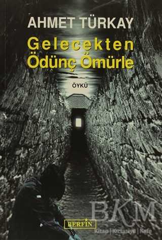 Gelecekten Ödünç Ömürle - Türk Edebiyatı Romanları | Avrupa Kitabevi