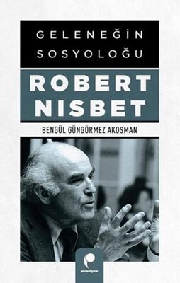 Geleneğin Sosyoloğu Robert Nısbet - Sosyoloji Araştırma ve İnceleme Kitapları | Avrupa Kitabevi