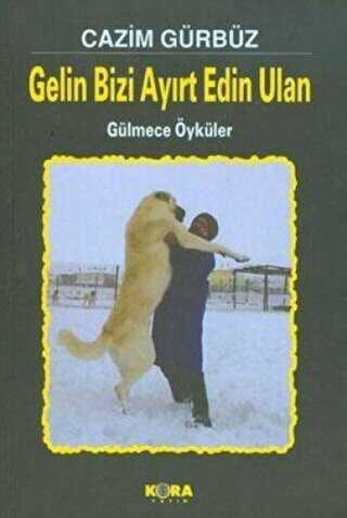 Gelin Bizi Ayırt Edin Ulan - Türk Edebiyatı Romanları | Avrupa Kitabevi