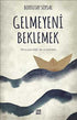 Gelmeyeni Beklemek - Denemeler | Avrupa Kitabevi