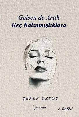 Gelsen de Artık Geç Kalınmışlıklara - Şiir Kitapları | Avrupa Kitabevi