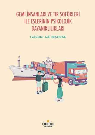 Gemi İnsanları ve Tır Şoförleri İle Eşlerinin Psikolojik Dayanıklılıkları - Kadın ve Erkek İlişki Kitapları | Avrupa Kitabevi