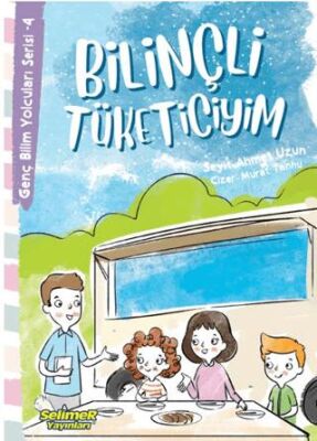 Genç Bilim Yolcuları Serisi -4 Bilinçli Tüketiciyim - Bilimsel Kitaplar | Avrupa Kitabevi