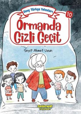 Genç Türkçe Yolcuları - Ormanda Gizli Geçit - Roman ve Öykü Kitapları | Avrupa Kitabevi