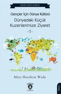 Gençler İçin Dünya Kültürü Dünyadaki Küçük Kuzenlerimize Ziyaret -1 - Roman | Avrupa Kitabevi