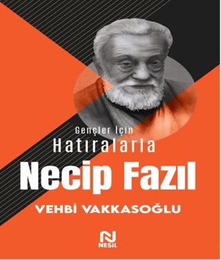 Gençler İçin Hatıralarla Necip Fazıl - Anlatı Kitapları | Avrupa Kitabevi