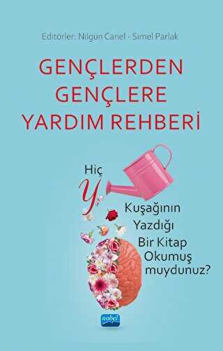 Gençlerden Gençlere Yardım Rehberi - Hiç Y Kuşağının Yazdığı Bir Kitap Okumuş muydunuz?
