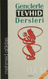 Gençlerle Tevhid Dersleri - İslam ve Günümüz İslam Düşüncesi Kitapları | Avrupa Kitabevi
