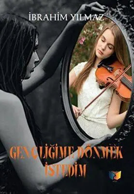 Gençliğime Dönmek İstedim - Roman | Avrupa Kitabevi