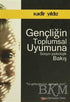 Gençliğin Toplumsal Uyumuna Sosyo-Psikolojik Bakış - Genel İnsan Ve Toplum Kitapları | Avrupa Kitabevi