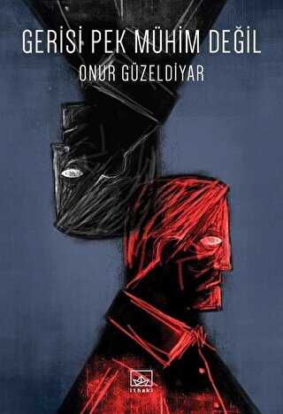 Gerisi Pek Mühim Değil - Türk Edebiyatı Romanları | Avrupa Kitabevi