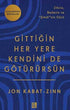 Gittiğin Her Yere Kendini De Götürürsün - Kişisel Gelişim Kitapları | Avrupa Kitabevi