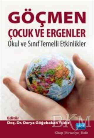 Göçmen Çocuk Ve Ergenler Okul ve Sınıf Temelli Etkinlikler - Sosyoloji ile Alakalı Aile ve Çocuk Kitapları | Avrupa Kitabevi