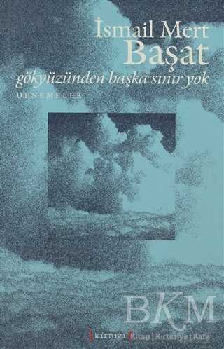 Gökyüzünden Başka Sınır Yok - Denemeler | Avrupa Kitabevi