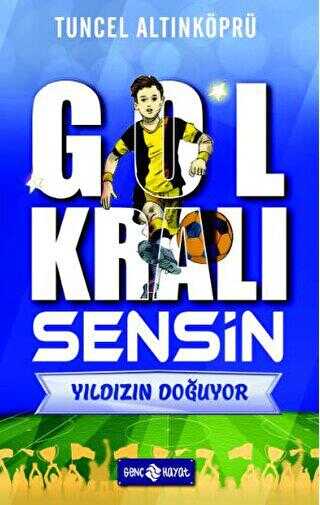 Gol Kralı Sensin 1 - Yıldızın Doğuyor - Roman | Avrupa Kitabevi