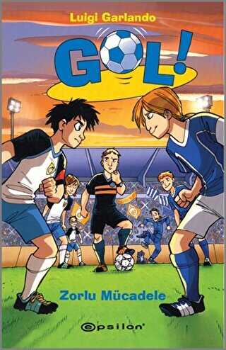 Gol! - Zorlu Mücadele -  | Avrupa Kitabevi