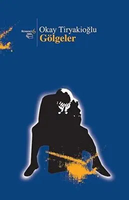 Gölgeler - Türk Edebiyatı Romanları | Avrupa Kitabevi