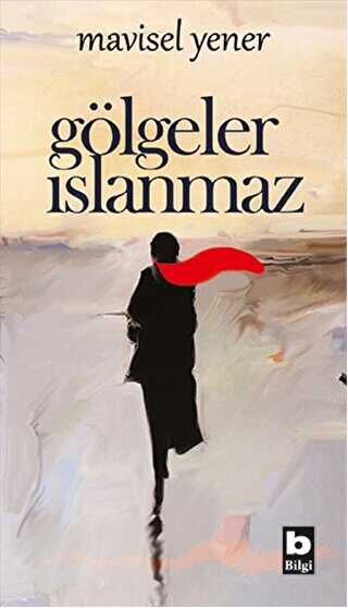 Gölgeler Islanmaz - Türk Edebiyatı Romanları | Avrupa Kitabevi