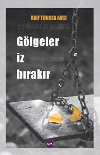 Gölgeler İz Bırakır - Türk Edebiyatı Romanları | Avrupa Kitabevi