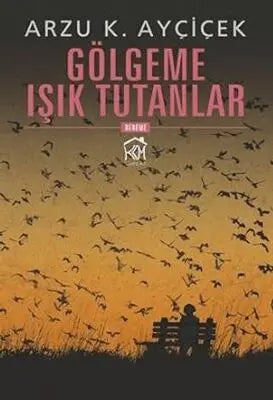 Gölgeme Işık Tutanlar - Roman | Avrupa Kitabevi