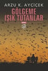 Gölgeme Işık Tutanlar - Roman | Avrupa Kitabevi
