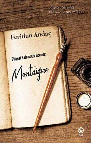 Gölgesi Kalemimin Ucunda: Montaigne - Denemeler | Avrupa Kitabevi