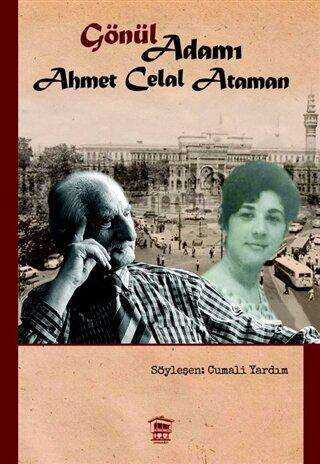 Gönül Adamı - Ahmet Celal Ataman - Anı Mektup ve Günlük Kitapları | Avrupa Kitabevi