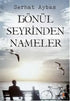 Gönül Seyrinden Nameler - Türk Edebiyatı Romanları | Avrupa Kitabevi