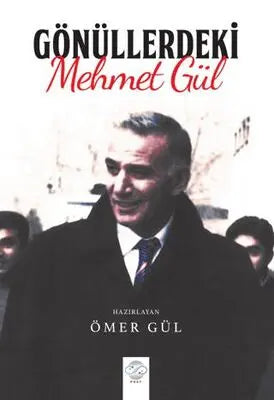 Gönüllerdeki Mehmet Gül - Anı Mektup ve Günlük Kitapları | Avrupa Kitabevi