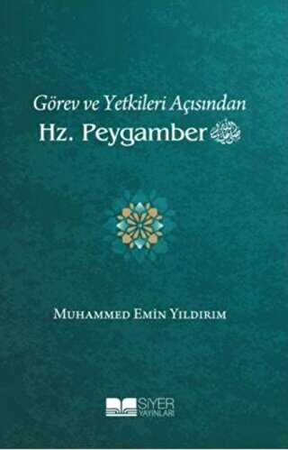 Görev ve Yetkileri Açısından Hz. Peygamber Ciltsiz - İslami ve Tasavvuf Kitaplar | Avrupa Kitabevi