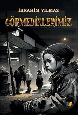 Görmediklerimiz - Roman | Avrupa Kitabevi