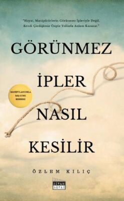 Görünmez İpler Nasıl Kesilir - Kişisel Gelişim Kitapları | Avrupa Kitabevi