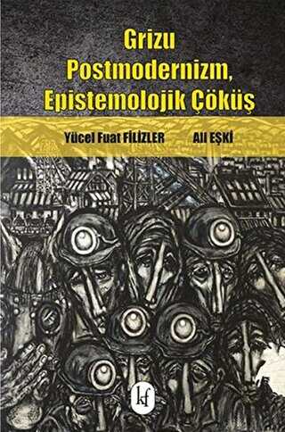 Grizu Postmodernizm, Epistemolojik Çöküş - Eleştiri İnceleme ve Kuram Kitapları | Avrupa Kitabevi