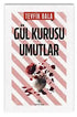 Gül Kurusu Umutlar - Denemeler | Avrupa Kitabevi