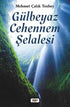 Gülbeyaz Cehennem Şelalesi - Roman | Avrupa Kitabevi